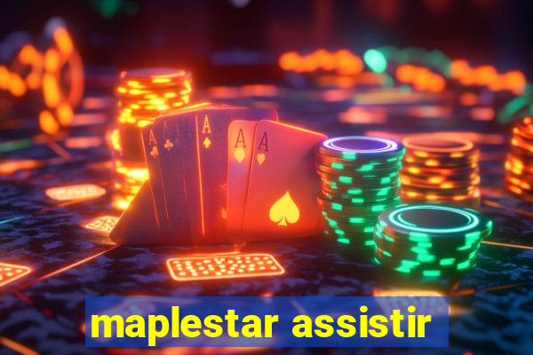 maplestar assistir