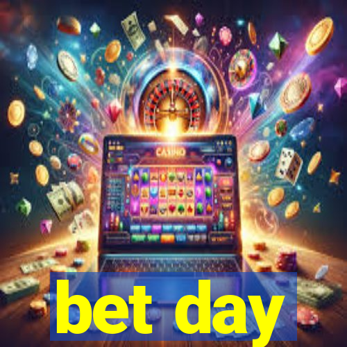 bet day