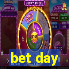 bet day