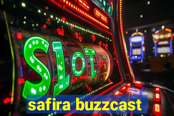 safira buzzcast