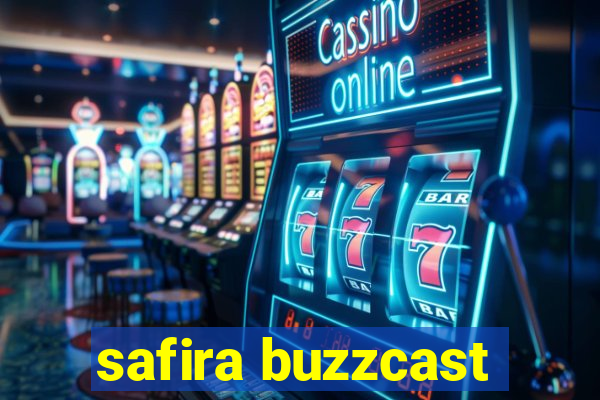 safira buzzcast