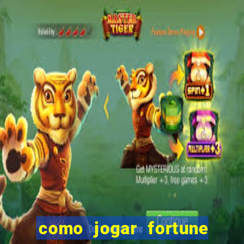 como jogar fortune tiger sem depositar