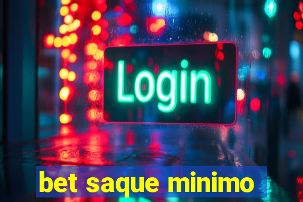 bet saque minimo