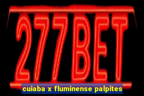 cuiaba x fluminense palpites