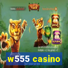 w555 casino