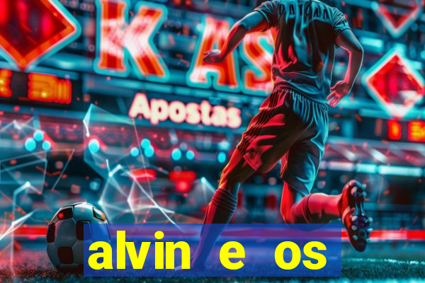 alvin e os esquilos 3 rede canais