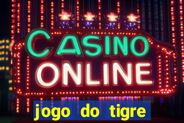 jogo do tigre rodada gratis