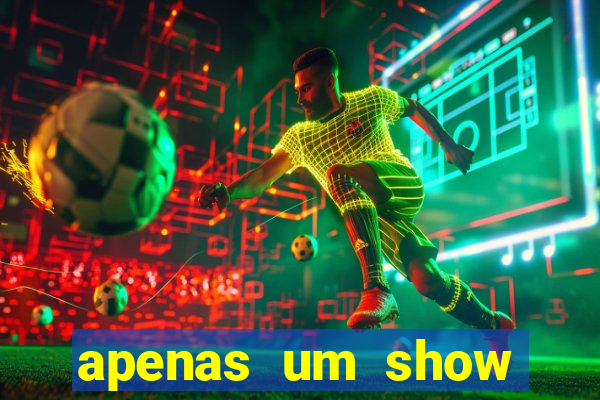 apenas um show pancadaria 2