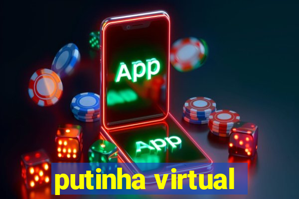 putinha virtual