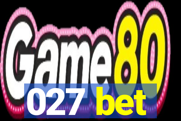 027 bet