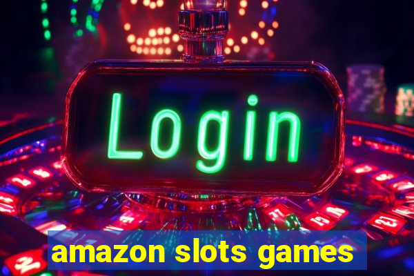 amazon slots games