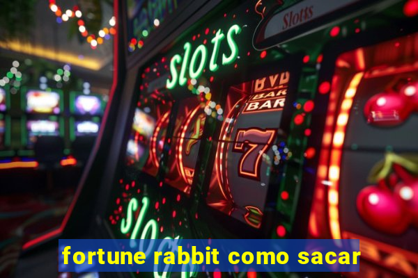 fortune rabbit como sacar