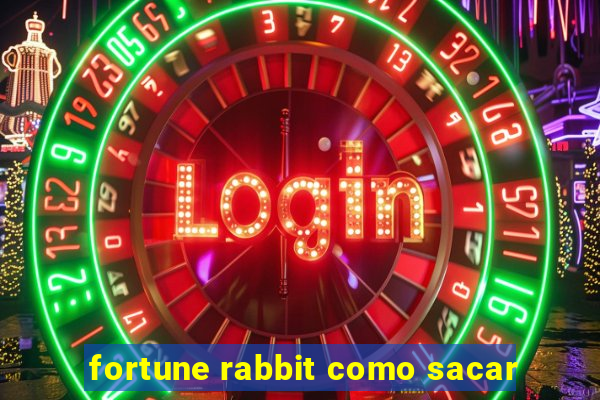 fortune rabbit como sacar