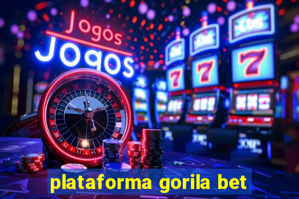 plataforma gorila bet