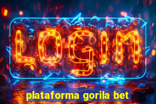 plataforma gorila bet