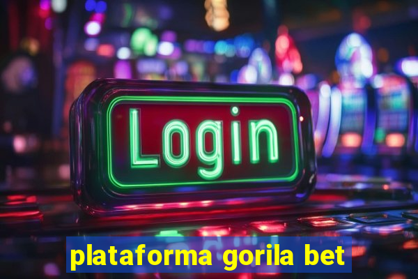 plataforma gorila bet