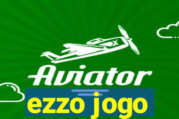 ezzo jogo