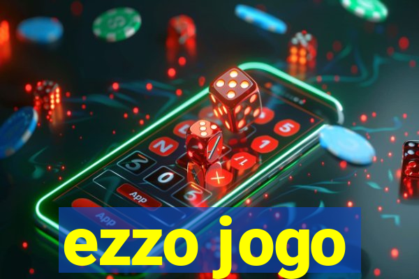 ezzo jogo