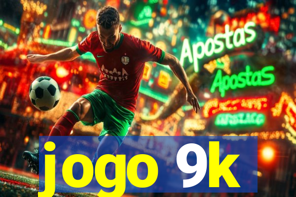 jogo 9k