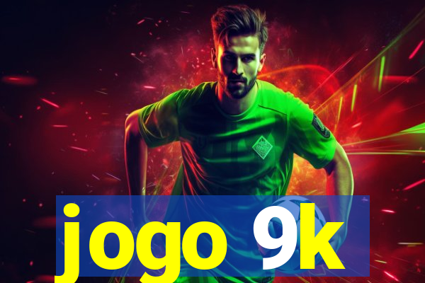 jogo 9k