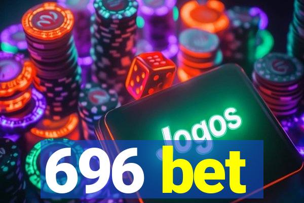 696 bet