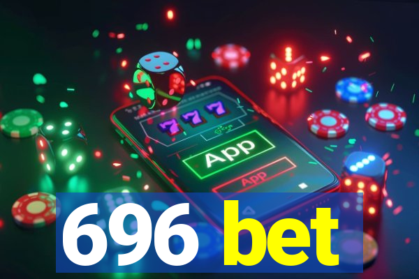 696 bet