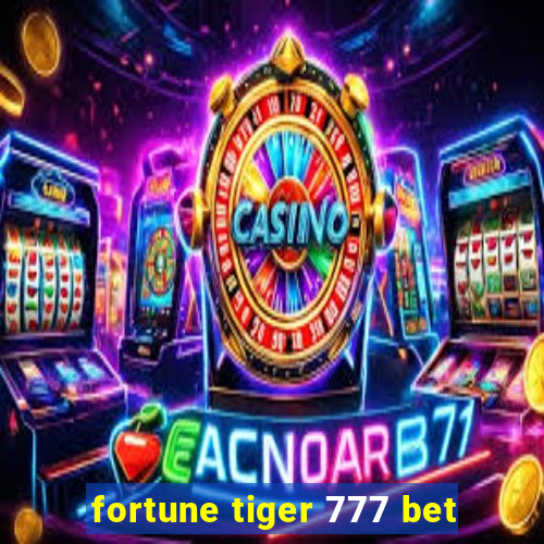 fortune tiger 777 bet