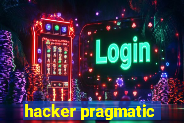 hacker pragmatic