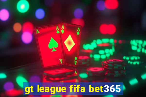 gt league fifa bet365