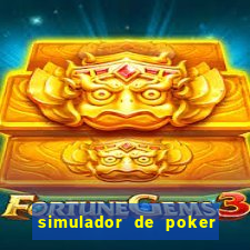 simulador de poker texas holdem gratis