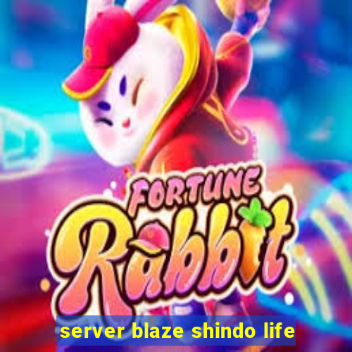 server blaze shindo life