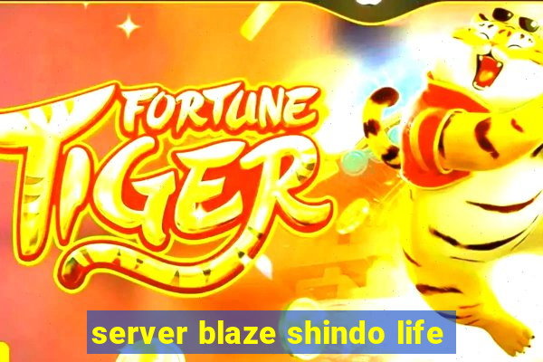 server blaze shindo life