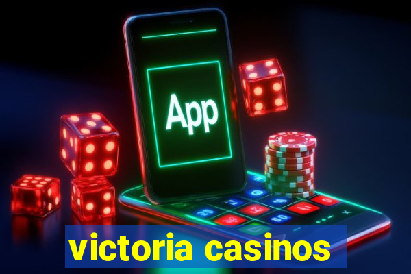 victoria casinos