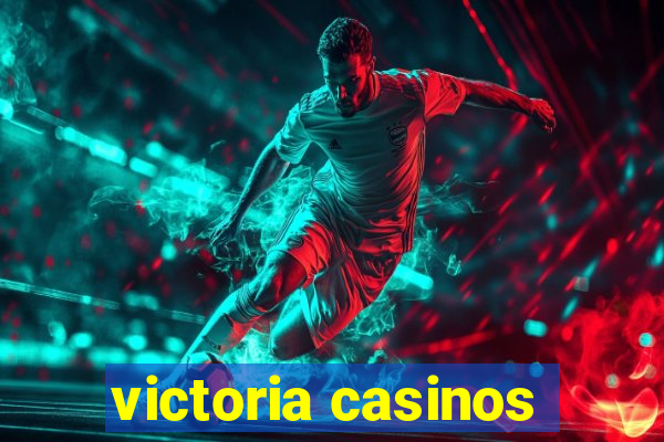 victoria casinos