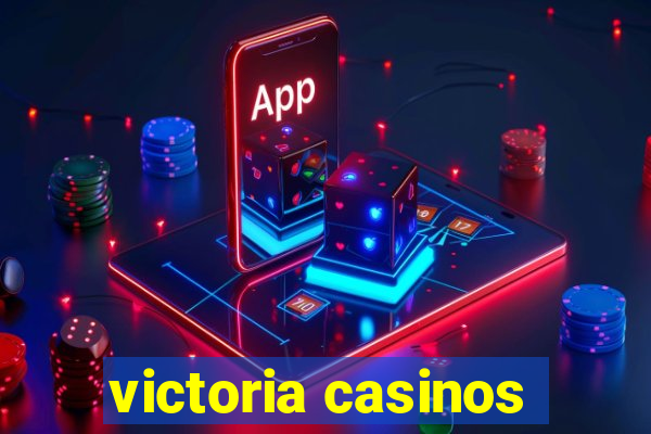 victoria casinos