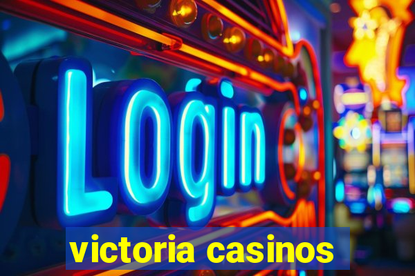 victoria casinos