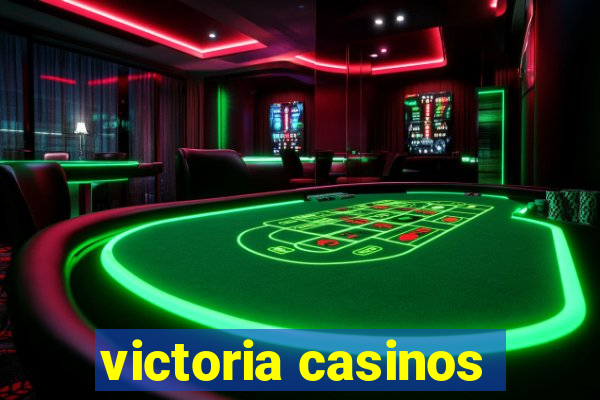 victoria casinos