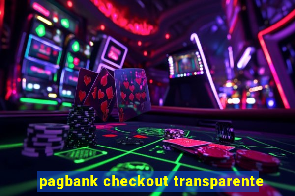 pagbank checkout transparente