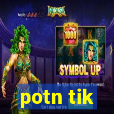 potn tik