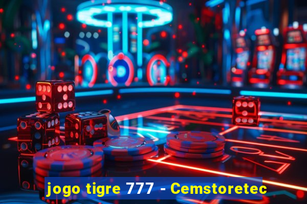 jogo tigre 777 - Cemstoretec