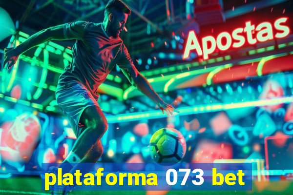 plataforma 073 bet