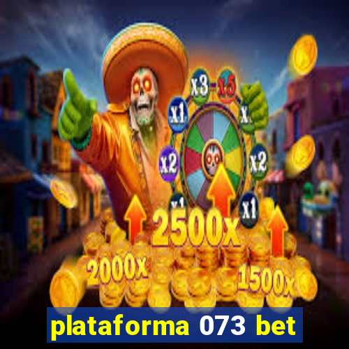 plataforma 073 bet