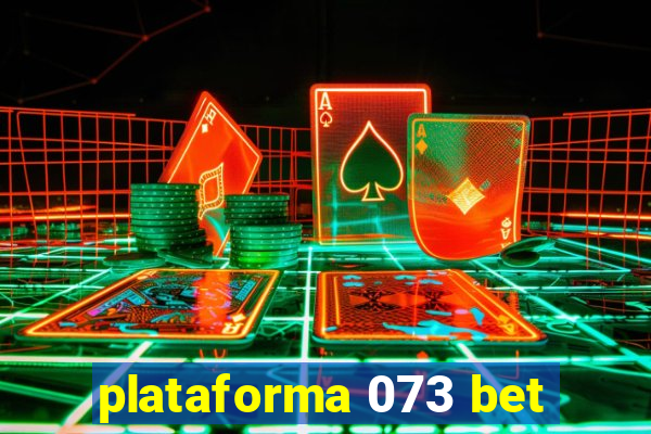 plataforma 073 bet