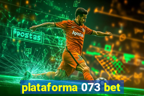 plataforma 073 bet