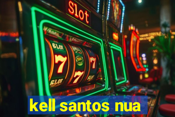 kell santos nua