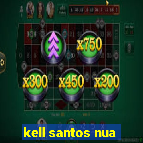 kell santos nua