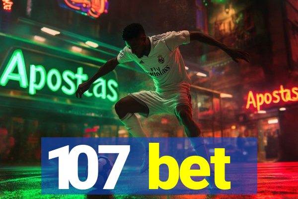 107 bet