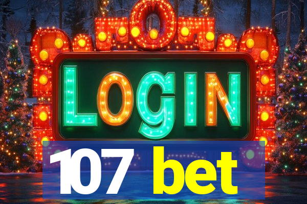 107 bet