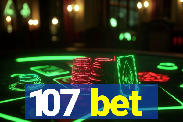 107 bet