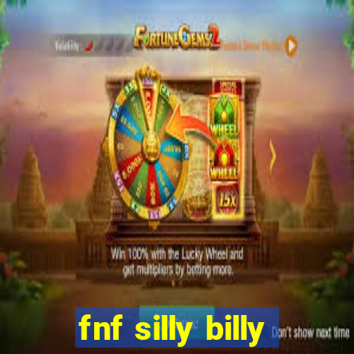 fnf silly billy